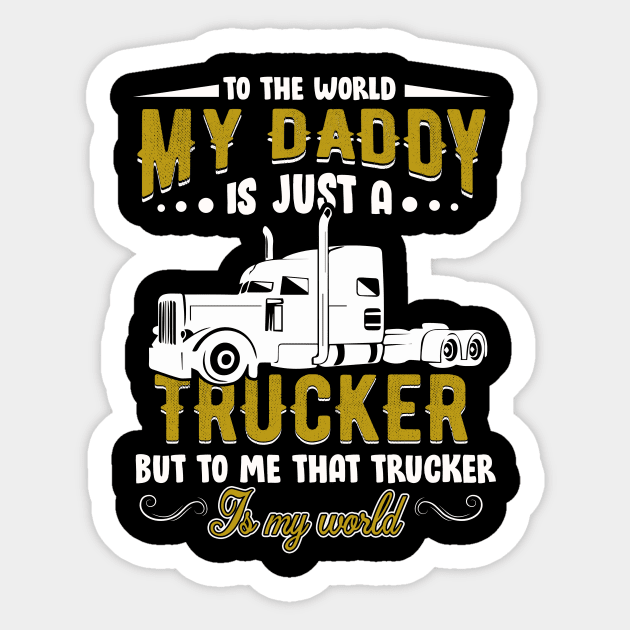 My Dad Is A Trucker To Me My Daddy Is My World Funny Father Sticker by paynegabriel